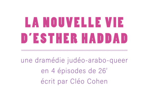 THE NEW LIFE OF ESTHER HADDAD by Cléo Cohen